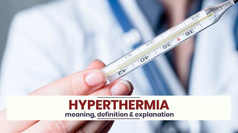 What is HYPERTHERMIA?