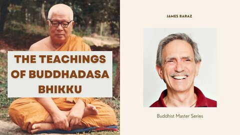 The Teachings of Ajahn Buddhadasa I James Baraz I Buddhist Masters