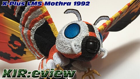 KIR:eview #42 - X-Plus Large Monster Series Mothra 1992 Standard