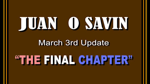 Juan O' Savin - The Final Chapter: "Our Military Is Not Going Along With The Fraud"!