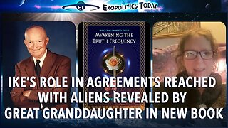 IKE’S Role in Agreements Reached with Aliens Revealed by Great Granddaughter in New Book | Laura Eisenhower on Michael Salla's "Exopolitcs Today"
