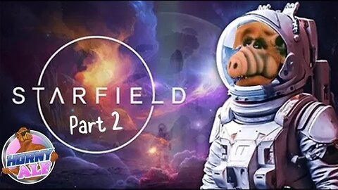 Alf's Starfield First Playthrough Part 2