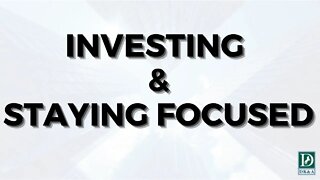 Investing and Staying Focused