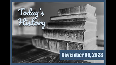 Today's History - November 06, 2023