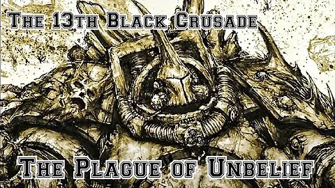 The 13th Black Crusade: The Plague of Unbelief