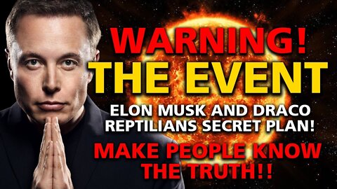 The Event Warning! Draco Reptilians & Elon Musk's Secret Plan Revealed!