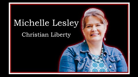 Michelle Lesley: Christian Liberty