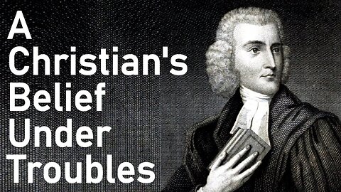 A Christian's Belief Under Troubles: Two Sermons After the Death of a Friend 1 - Thomas Halyburton