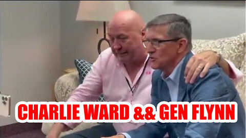 Charlie Ward and Gen Flynn Breaking News 07/17/22