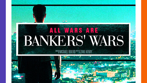 All Wars Are Banker Wars by Michael Rivero