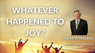 David Wilkerson - WHATEVER HAPPENED TO JOY?