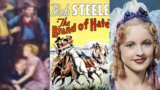 THE BRAND OF HATE (1934) Bob Steele, Lucile Browne & William Farnum | Western | B&W