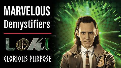 Timeline Manipulation & The Gamma's Glorious Purpose: Loki S1 Ep1 | Marvelous DeMystifiers Ep. 16