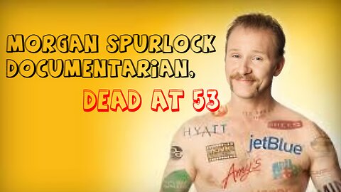 Morgan Spurlock, Documentarian Dies at 53