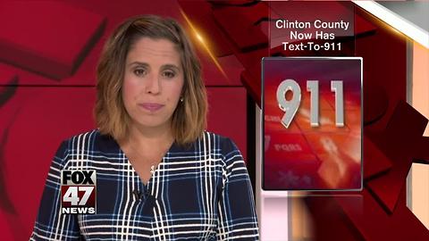 You can send a text to 911 in Clinton County