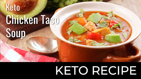 Keto Chicken Taco Soup | Keto Diet Recipes