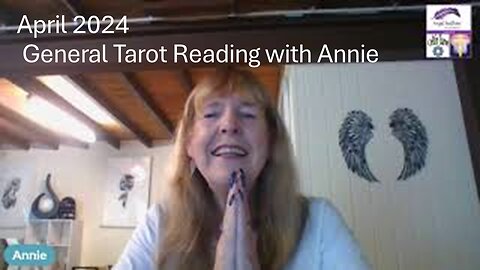 April 2024 - General Tarot Reading with Annie
