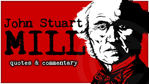 John Stuart Mill : Quotes & Commentary | Anyone but Che