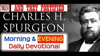 AUG 20 PM | AND THEY FORTIFIED | C H Spurgeon's Morning and Evening | Audio Devotional