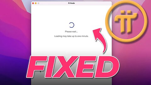 FIXED: Pi Node Setup Stuck Loading on macOS