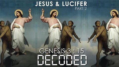 JESUS SATAN LUCIFER DECODED Part 2