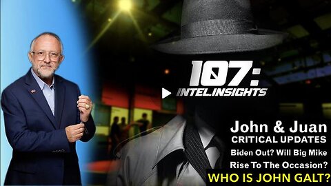 BIDEN OUT? WILL BIG MIKE RISE TO THE OCCASION? | JOHN & JUAN – 107 INTEL INSIGHTS |