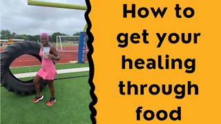 How to get your healing through food