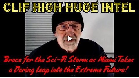 Clif High's Explosive Revelation: Brace for the Sci-Fi Storm!!!