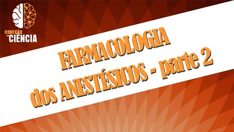 Farmacologia dos Anestésicos - Parte 2