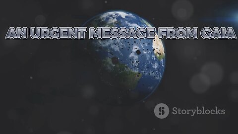 AN URGENT MESSAGE FROM GAIA