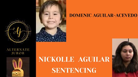 Nickolle Aguilar Sentencing