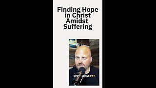 Finding Hope In Christ in the midst of Suffering