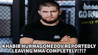 KHABIB NURMAGOMEDOV REPORTEDLY LEAVING MMA COMPLETELY!?!?