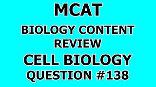 MCAT Biology Content Review Cell Biology Question #138