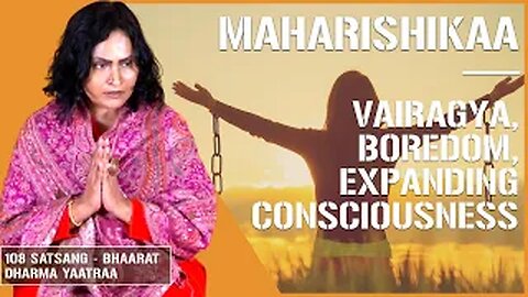 Maharishikaa | Vairagya and boredom