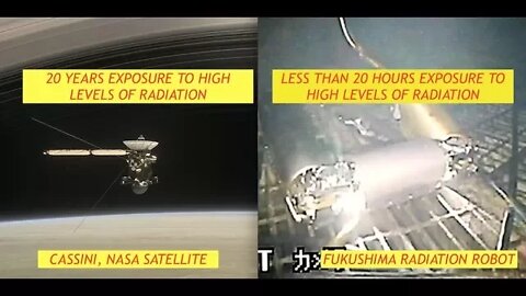 NASA's Cassini Withstands 20 Years of Radiation in Space & Fukushima Robots Can’t last 20 minutes?