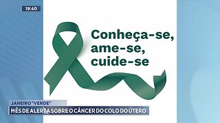 Janeiro Verde: Mês de Alerta sobre o Câncer do Colo do Útero.