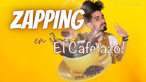 Zapping en El Cafetazo.
