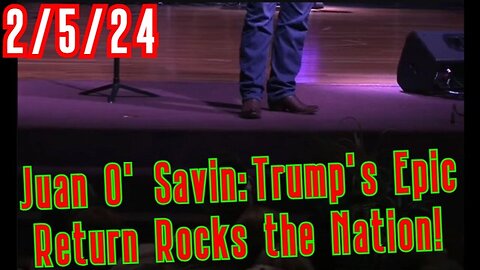 Juan O' Savin Unleashes Political Storm: Trump's Epic Return Rocks the Nation on 2-5-2024!