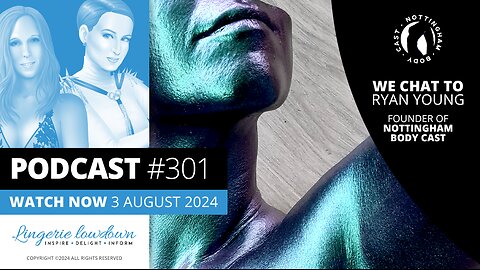 #301 : Industry insiders Ep31 - Zoe Page chats to Ryan Young, founder of Nottingham Body Cast