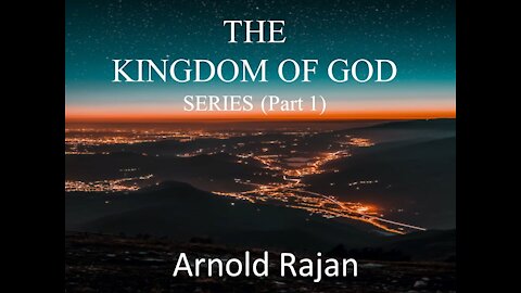 PART 1 KINGDOM OF GOD - EXPLAINING THE KINGDOM