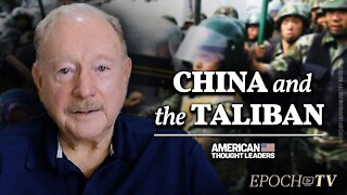 Ronald Yates: Beijing Has an Agenda in Afghanistan | CLIP | American Thought Leaders