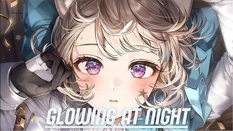 Nightcore - Glowing At Night | Jo Cohen & BQ