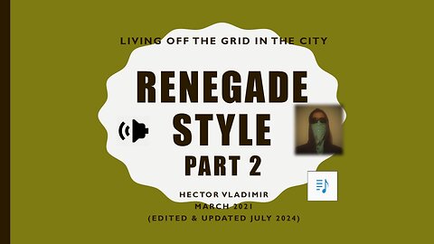 Off the grid renegade style - part 2