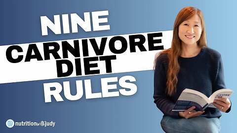 9 Carnivore Diet Rules to Live By - 2023 | Nutrition with Judy