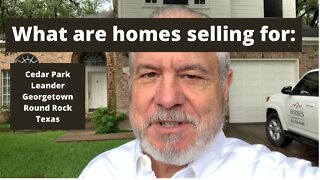 What Homes Selling For | Leander, Cedar Park, Georgetown, Round Rock TX