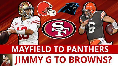 Jimmy G To The Cleveland Browns After BAKER MAYFIELD TRADE?