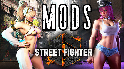 Nice Mods for...Street Fighter 6
