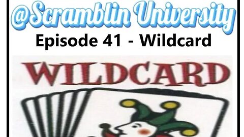 @Scramblin University - Episode 41 - WildCard