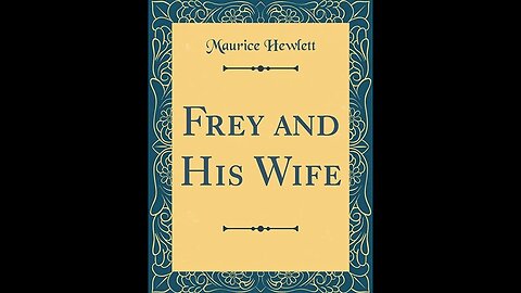 Frey and his Wife by Maurice Henry Hewlett - Audiobook